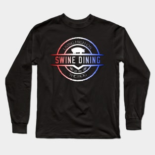 Swine Dining Long Sleeve T-Shirt